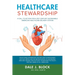 Healthcare Stewardship: A Call to Action for a 21st Century Sustainable American Healthcare Delivery System