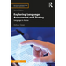 Exploring Language Assessment and Testing: Language in Action