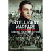 Intelligent Warfare: The Memoirs of General Sir Frank Kitson GBE Kcb MC and Bar DL