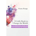 A Little Book to Change the World: A Practical Guide to the Opinions of Others