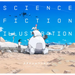 Science Fiction Illustration: The Near Future and Fantasy Worlds Creators' Showcase