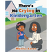 There's No Crying in Kindergarten