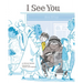 I See You: A Story for Kids about Homelessness and Being Unhoused