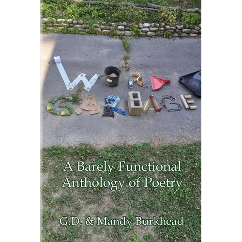 Word Garbage: A Barely Functional Anthology of Poetry