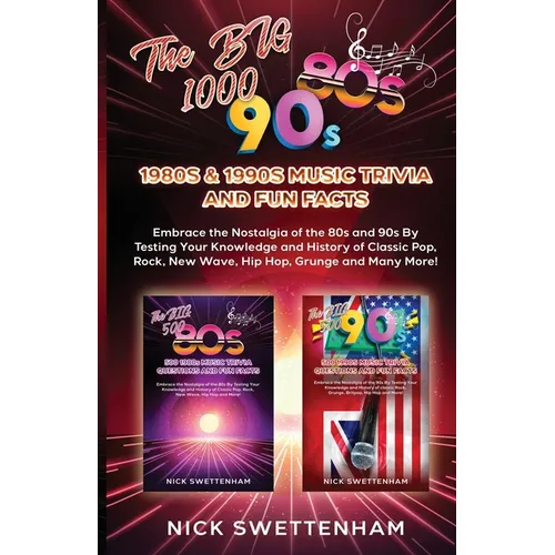 The Big 1000 - 1980s & 1990s Music Trivia and Fun Facts