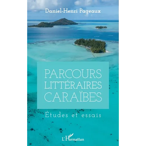 Parcours littéraires Caraïbes: Etudes et essais