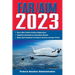Far/Aim 2023: Up-To-Date FAA Regulations / Aeronautical Information Manual