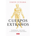 Cuerpos Extraños: Pandemias, Vacunas Y Salud de Las Naciones / Foreign Bodies: Pandemics, Vaccines, and the Health of Nation S