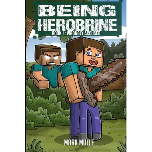 Being Herobrine Book 1: Wrongly Accused