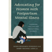 Advocating for Women with Postpartum Mental Illness: A Guide to Changing the Law and the National Climate