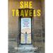 She Travels: Real Stories of Women Transformed Through Solo Travel