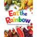 Eat the Rainbow: A Colourful Kid's Guide to Healthy, Vegan, and Plant-Based Foods with Over 20 Fun Recipes