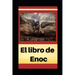 El Libro de Enoch: Con notas e imágenes ilustrativas