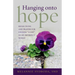 Hanging Onto Hope: Reflections and Prayers for Finding "Good" in an Imperfect World