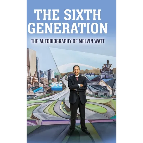 The Sixth Generation: The Autobiography of Melvin Watt