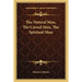 The Natural Man, The Carnal Man, The Spiritual Man