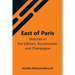 East Of Paris; Sketches In The Gâtinais, Bourbonnais, And Champagne