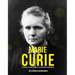 Marie Curie: The Pioneer, the Nobel Laureate, the Discoverer of Radioactivity