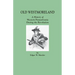 Old Westmoreland: A History of Western Pennsylvania during the Revolution