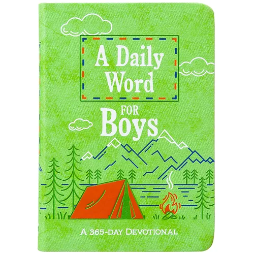 A Daily Word for Boys: A 365-Day Devotional