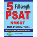 5 Full Length PSAT / NMSQT Math Practice Tests: The Practice You Need to Ace the PSAT Math Test