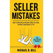 Seller Mistakes: What You Were Never Told About Selling Your Home and Why It Should Matter to You