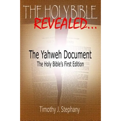 The Yahweh Document: The Holy Bible's First Edition