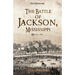 The Battle of Jackson, Mississippi, May 14, 1863