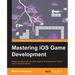 Mastering IOS Game Development