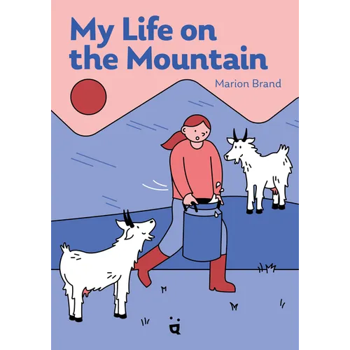 My Life on the Mountain