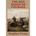 The Red Badge of Courage - A Classic Novel of War, Fear, and the Search for Courage