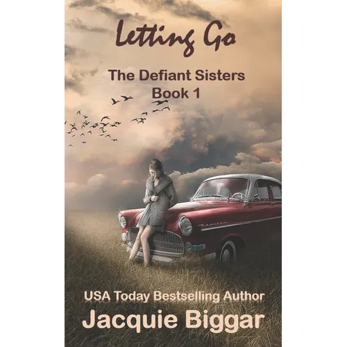 Letting Go: The Defiant Sisters- Book1