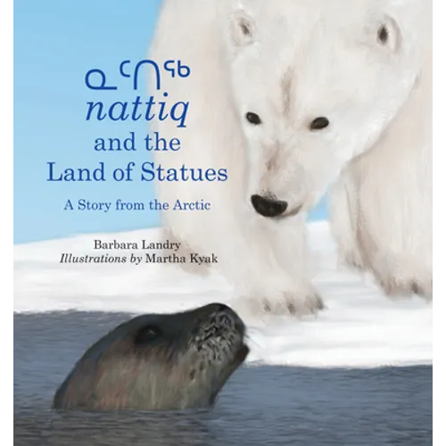 Nattiq and the Land of Statues: A Story from the Arctic