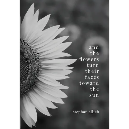 And the Flower Turn Their Faces Toward the Sun