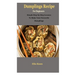 Dumplings: Dumplings: Simple Guide To Dumplings Recipe