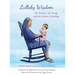 Lullaby Wisdom: The Stories, the Songs, and the Science of Soothing