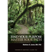 Find Your Purpose Master Your Path