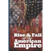 Rise and Fall of the American Empire