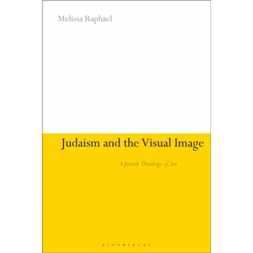 Judaism and the Visual Image: A Jewish Theology of Art