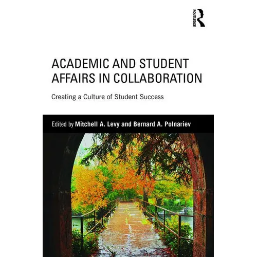 Academic and Student Affairs in Collaboration: Creating a Culture of Student Success