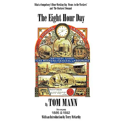 The Eight Hour Day by Tom Mann, with introduction by Terry McCarthy