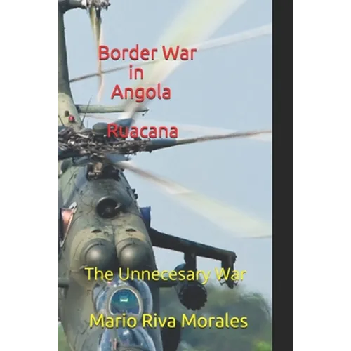 Border War in Angola Ruacana: The Unnecessary War