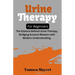 Urine therapy For Beginners: The Science Behind Urine Therapy, Bridging Ancient Wisdom with Modern Understanding.