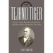 Tejano Tiger: Jose de Los Santos Benavides and the Texas-Mexico Borderlands, 1823-1891