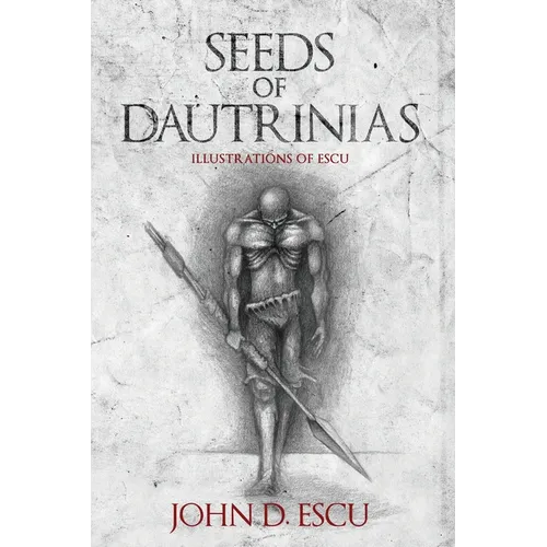 Seeds of Dautrinias: Illustration book with early drawings of fantasy creatures and characters, done by the Epic Grimdark Fantasy author (Illustration