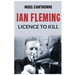 Ian Fleming: Licence to Kill