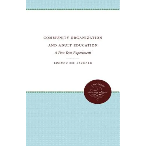 Community Organization and Adult Education: A Five Year Experiment