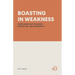 Boasting in Weakness: Overcoming Self-Reliance, Perfection, and Superiority