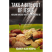 Take a Bite Out of Jesus: Healing Bread That Strengthens Us
