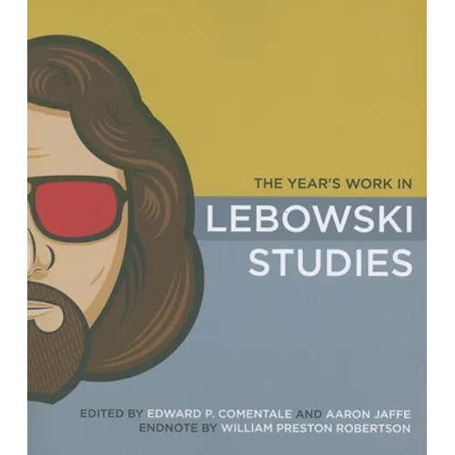 The Year's Work in Lebowski Studies